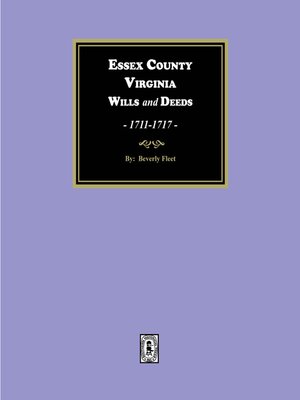 cover image of Essex County, Virginia Wills and Deeds, 1711-1717